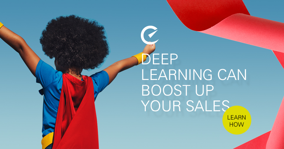 Deep Learning can boost up your sales- Learn how. 