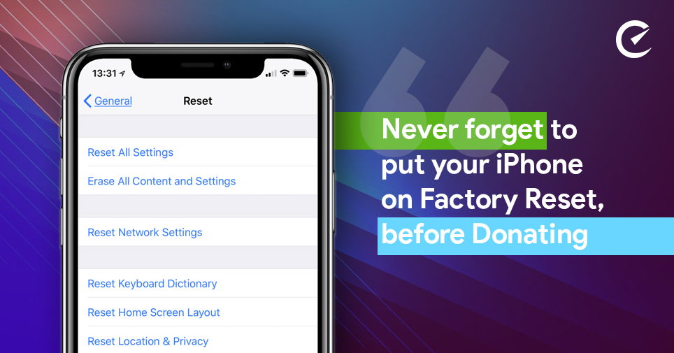 Never forget to put your iPhone on Factory Reset, before Donating 