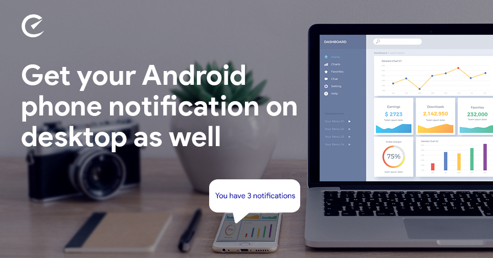 Get your Android phone notification on desktop as well 
