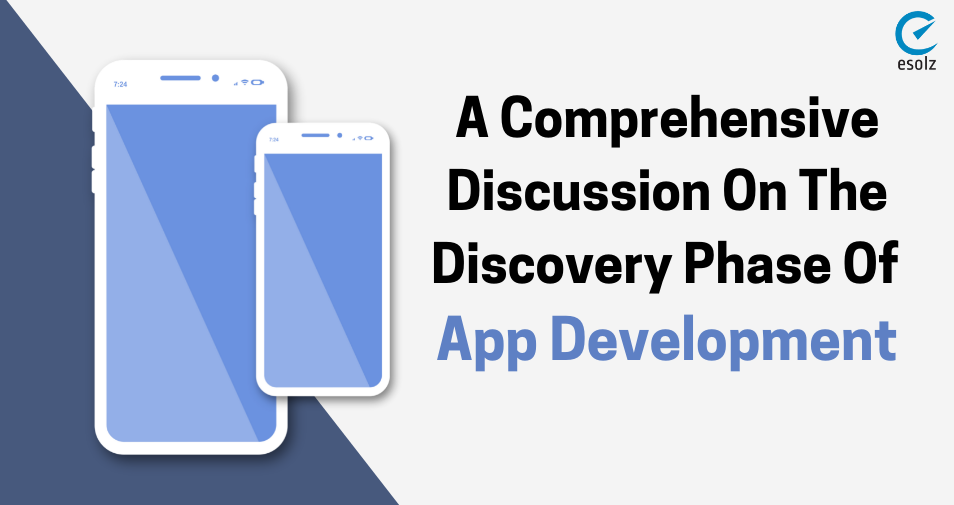 A Comprehensive Discussion On The Discovery Phase Of App Development 