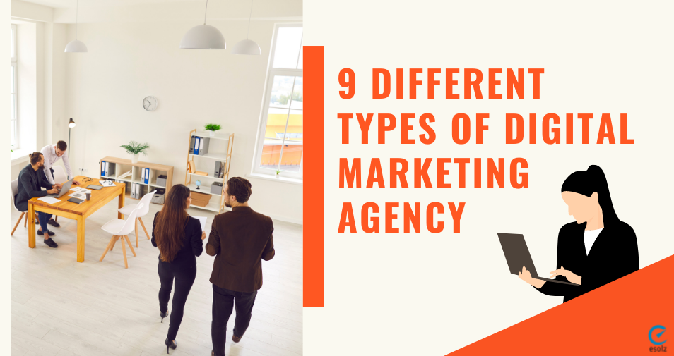 9 Different Types of Digital Marketing Agency 