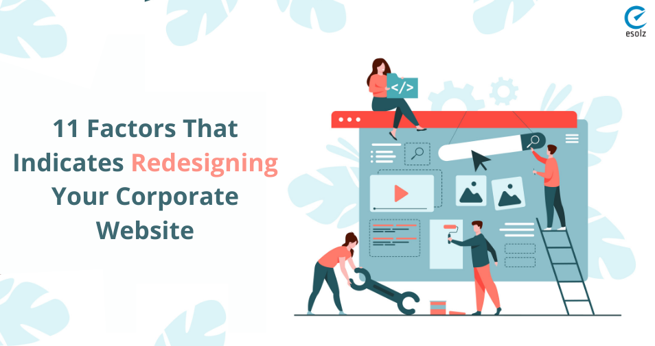 11 Factors That Indicates Redesigning Your Corporate Website 