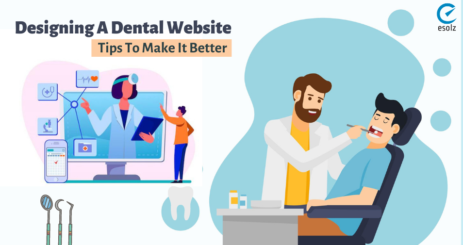 Designing A Dental Website: Tips To Make It Better 