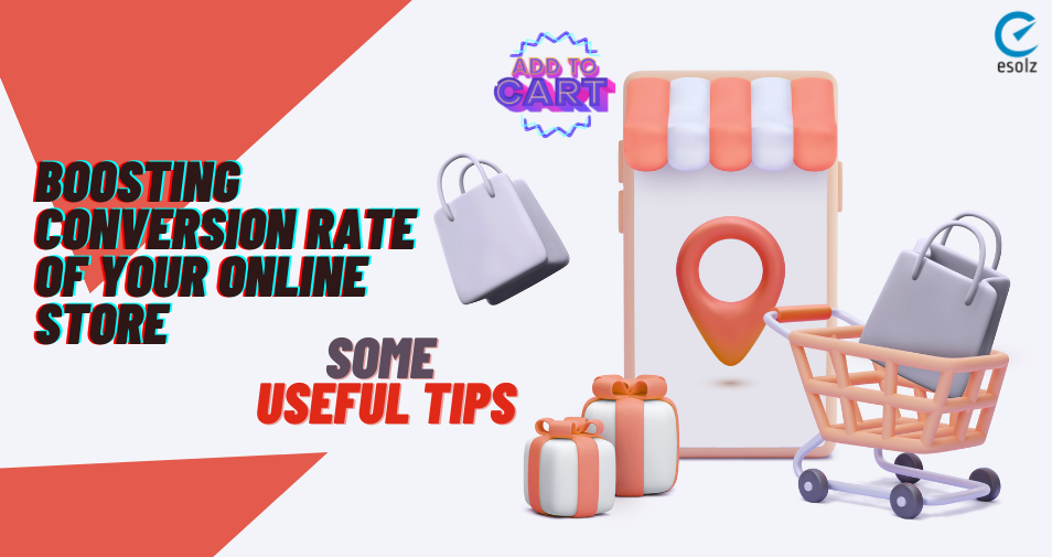 Boosting Conversion Rate Of Your Online Store: Some Useful Tips 