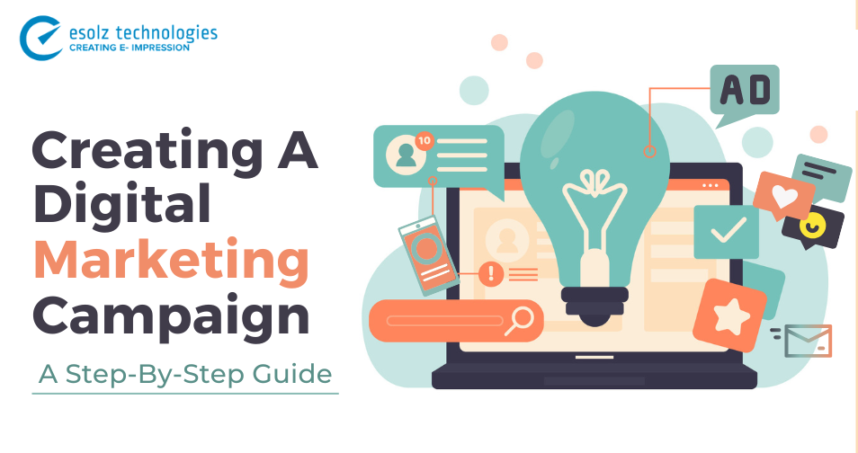 Creating A Digital Marketing Campaign: A Step-By-Step Guide 