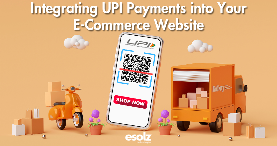 How to Add UPI Payments into Your E-Commerce Website? 