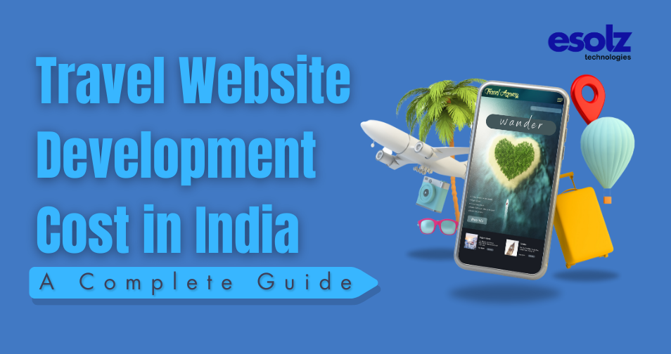 Travel Website Development Cost in India – A Complete Guide 