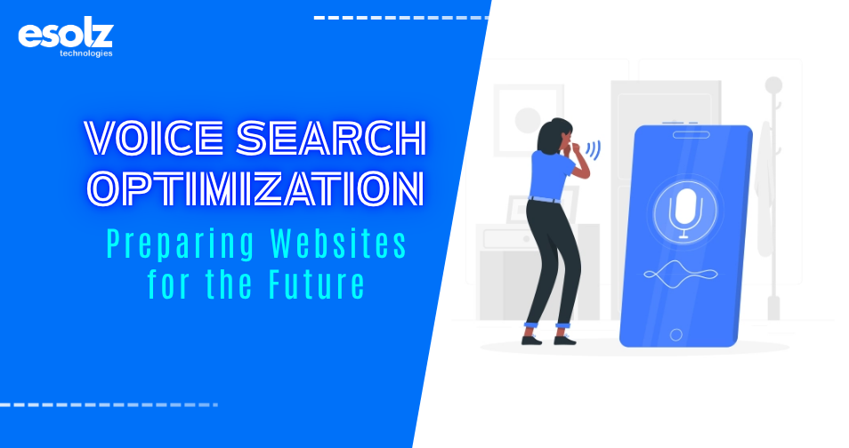Voice Search Optimization: Preparing Websites for the Future 