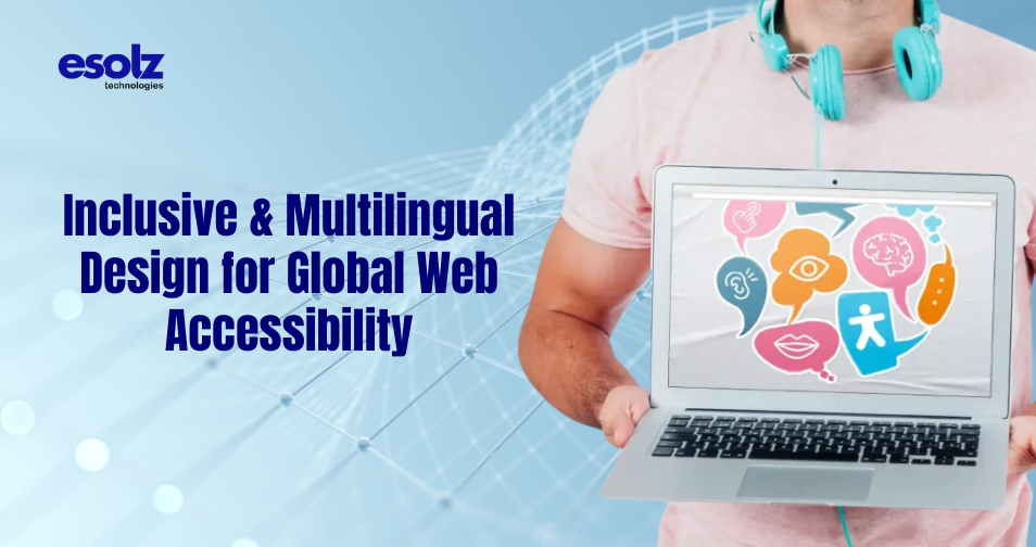 Inclusive & Multilingual Design for Global Web Accessibility 