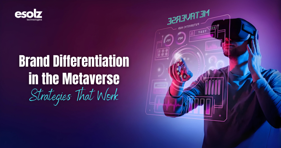 Brand Differentiation in the Metaverse: Strategies That Work 