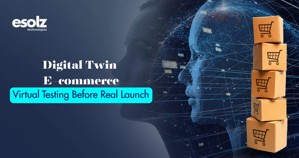 Digital Twin E-commerce: Virtual Testing Before Real Launch 